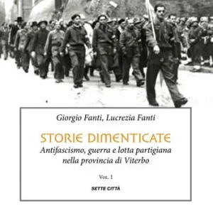 Prezzo Basso Storie dimenticate. Antifascismo, guerra e lotta partigiana nella provincia di Viterbo. Vol. 1