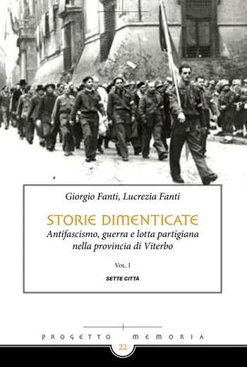 Prezzo Basso Storie dimenticate. Antifascismo, guerra e lotta partigiana nella provincia di Viterbo. Vol. 1