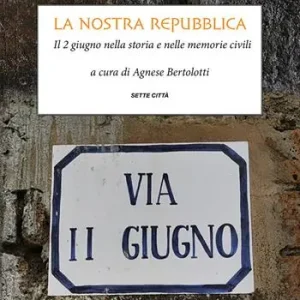 La nostra Repubblica. Il 2 giugno nella storia e nelle memorie civili Prezzo Di Fabbrica
