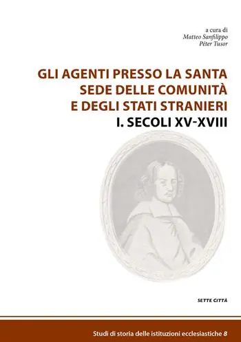 Gli agenti presso la Santa Sede delle comunità e degli Stati stranieri. Vol. 1 Secoli XV-XVIII Prezzo Ridotto