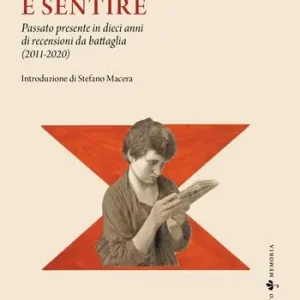 Offerta Da leggere e sentire. Passato presente in dieci anni di recensioni da battaglia (2011-2020)