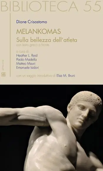 Melankomas. Sulla bellezza dell‘atleta. Testo greco a fronte Spedito Oggi