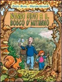 Offerta Limitata Nonno Gidio e il bosco d‘autunno