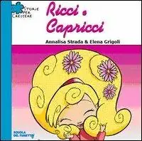 Prezzo Basso Ricci e capricci. Ediz. illustrata