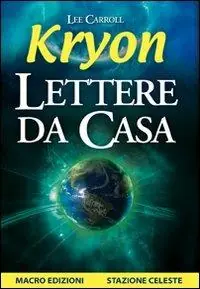 Kryon. Lettere da casa Quantità Limitata