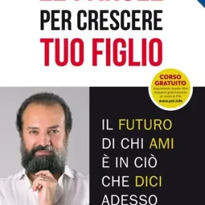 Esclusivo Le parole per crescere tuo figlio