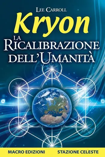 Offerta Speciale Kryon. La ricalibrazione dell‘umanità