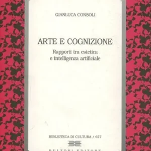 Arte e cognizione. Rapporti tra estetica e intelligenza artificiale Vendita Finale