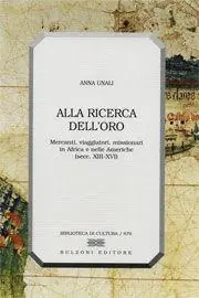 Promozione Esclusiva Alla ricerca dell‘oro. Mercanti, viaggiatori, missionari in Africa e nelle Americhe (secoli XII-XVI)
