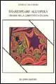 Shakespeare all‘opera. I drammi nella librettistica italiana Subito Disponibile