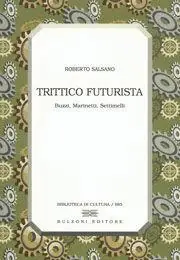 Trittico futurista. Buzzi, Marinetti, Settimelli Compra Online