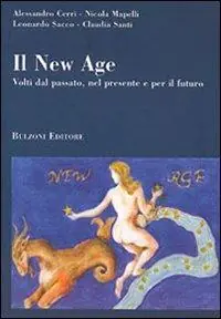 Il new age. Volti del passato, nel presente e per il futuro Compra Oggi Stesso