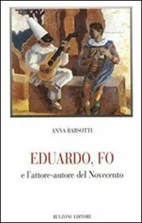 Eduardo, Fo e l‘attore-autore del Novecento Sconto