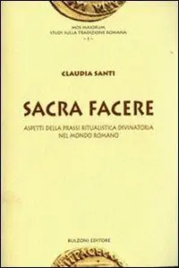 Pagamento Sicuro Sacra facere. Aspetti della prassi ritualistica divinatoria nel mondo romano