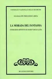 La morada del fentasma. Itinerarioss artisticos de Mario Vargasllosa Super Prezzo