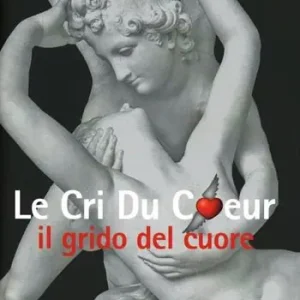 Reso Gratuito Le cri du coeur. Il grido del cuore
