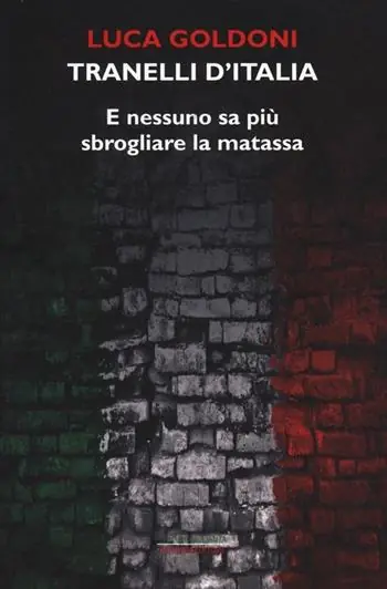 Tranelli d‘Italia. E nessuno sa più sbrogliare la matassa Reso Gratuito