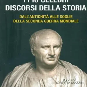 Occasione Imperdibile I più celebri discorsi della storia. Vol. 1 Dall‘antichità alle soglie della seconda guerra mondiale.
