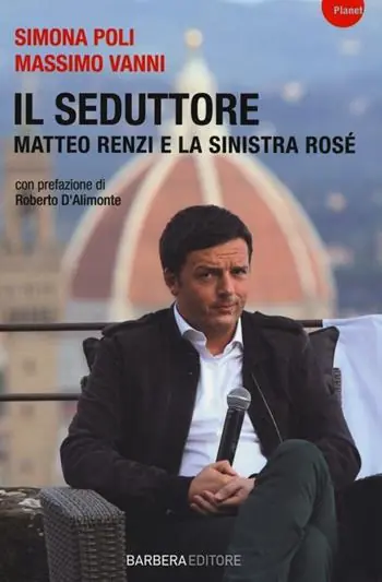 Il seduttore. Matteo Renzi e la sinistra rosè Solo Oggi