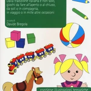Nuova Collezione I giochi più divertenti di tutti i tempi. Dalla tradizione italiana e non solo, giochi da fare all‘aperto o al chiuso, da soli o in compagnia...