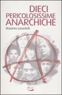 Dieci pericolosissime anarchiche Scelto Dai Clienti