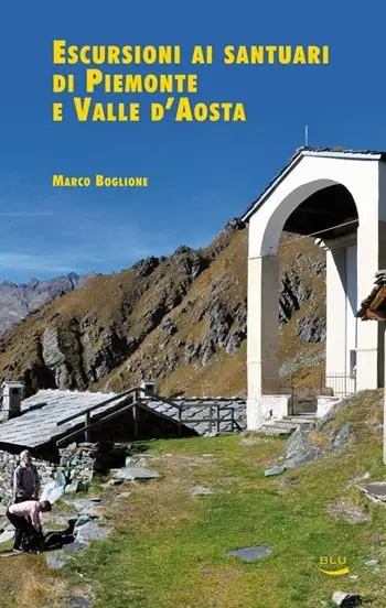 Promozione Escursioni ai santuari di Piemonte e Valle d‘Aosta