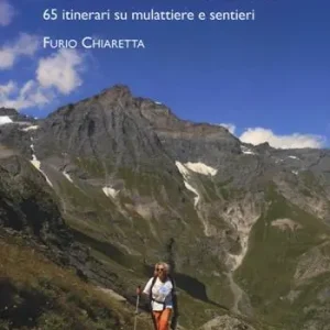 Solo Oggi Passeggiate sulle montagne torinesi. 65 itinerari su mulattiere e sentieri