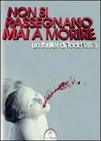 Non si rassegnano mai a morire Bestseller