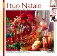 Affare Il tuo Natale. Inventa, crea e decora. Ediz. illustrata