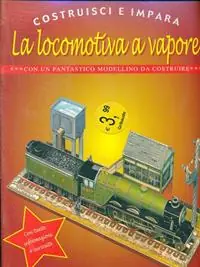 Saldi La locomotiva a vapore. Ediz. illustrata