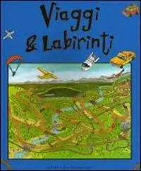 Saldi Viaggi & labirinti. Ediz. illustrata