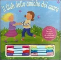Direttamente Dal Produttore Il club delle amiche del cuore. Ediz. illustrata
