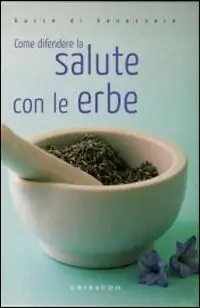 Prezzo Scontato Come difendere la salute con le erbe. Ediz. illustrata