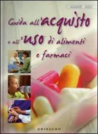 Acquista Ora Guida all‘acquisto e l‘uso di alimenti e farmaci. Ediz. illustrata