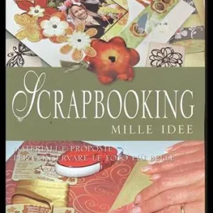 Promozione Scrapbooking. Mille idee. Ediz. illustrata