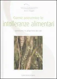 Come prevenire le intolleranze alimentari. Conoscere le proprietà dei cibi Pagamento Sicuro