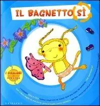 Il bagnetto sì. Il bagnetto no. Ediz. illustrata Professionale