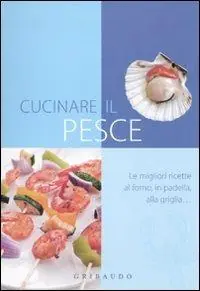Cucinare il pesce Quantità Limitata