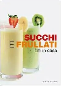 Offerta Speciale Succhi e frullati fatti in casa