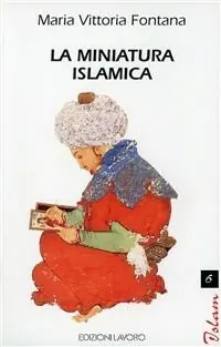 Esclusivo La miniatura islamica