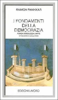 I fondamenti della democrazia. Forza, debolezza, limiti Spedizione Espresso