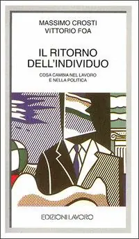 Il ritorno dell‘individuo. Cosa cambia nel lavoro e nella politica Promo Stagionale