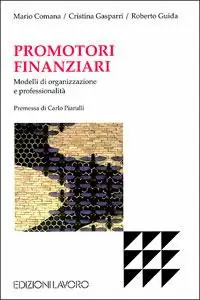 Must-Have Promotori finanziari. Modelli di organizzazione e professionalità