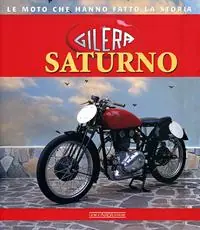 Gilera Saturno. Ediz. illustrata Promozione Esclusiva