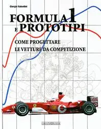 Affare Formula 1 e prototipi. Come progettare le vetture da competizione. Ediz. illustrata