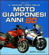 Ordina Subito Il grande libro delle moto giapponesi anni Ottanta. Ediz. illustrata