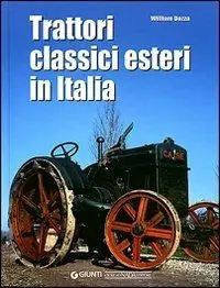 Trattori classici esteri in Italia. Ediz. illustrata Scelto Dai Clienti