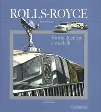 Offerta Limitata Rolls Royce. Storia, tecnica e modelli. Ediz. illustrata