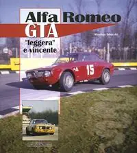 Promozione Esclusiva Alfa Romeo GTA. «Leggera» e vincente. Ediz. illustrata