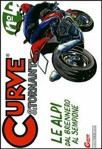 Curve & tornanti. Ediz. illustrata. Vol. 4 Le Alpi dal Sempione al Brennero Sconto
